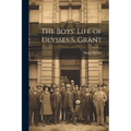 The Boys' Life of Ulysses S. Grant - Paperback