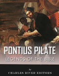 Legends of the Bible: The Life and Legacy of Pontius Pilate - Paperback