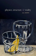 Physics, Structure, and Reality - Hardcover