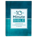The 10-Minute Bible: A Manageable Way to Understand the Big Picture of Scripture - Hardcover