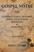 Gospel Notes: For Atheists, Clergy, Heathen, Nerds, Politicians, Rednecks, & Scientists - Paperback