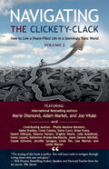 Navigating the Clickety-Clack: How to Live a Peace-Filled Life in a Seemingly Toxic World, Volume 2 - Paperback