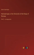 Heimskringla or the Chronicle of the Kings of Norway: Part 2 - in large print - Hardcover