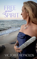 Free Your Spirit: 5 Steps to Becoming Fearless and Trusting Your Own Path - Paperback
