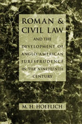 Roman and Civil Law and the Development of Anglo-American Jurisprudence in the Nineteenth Century - Hardcover