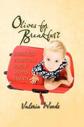 Olives for Breakfast: A Book for Prospective Foster/Adoptive Parents - Paperback