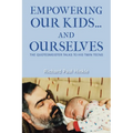 Empowering Our Kids...And Ourselves: The Quotesmeister Talks to His Twin Teens - Paperback