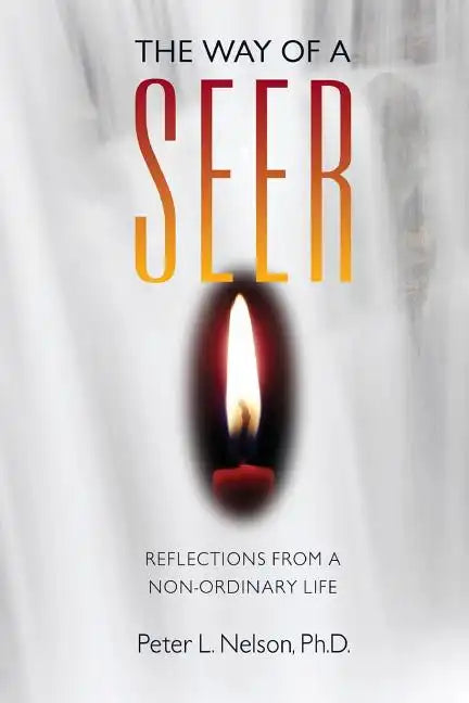 The Way of a Seer: Reflections from a Non-ordinary Life - Paperback