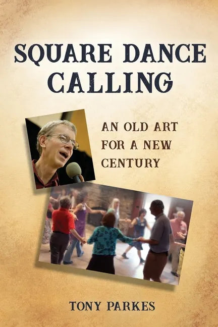 Square Dance Calling: An Old Art for a New Century - Paperback