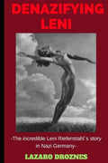 Denazifying Leni: The incredible Leni Riefenstahl´s story in Nazi Germany - Paperback