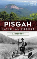 Pisgah National Forest: A History - Hardcover