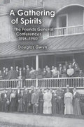 A Gathering of Spirits: The Friends General Conferences 1896-1950 - Paperback
