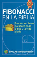 Fibonacci en la biblia: Proporción áurea presente en la biblia y la vida diaria - Paperback