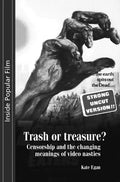 Trash or Treasure: Censorship and the Changing Meanings of the Video Nasties - Paperback