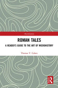 Roman Tales: A Reader's Guide to the Art of Microhistory - Paperback