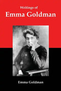 Writings of Emma Goldman: Essays on Anarchism, Feminism, Socialism, and Communism - Paperback