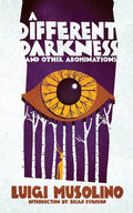 A Different Darkness and Other Abominations - Paperback