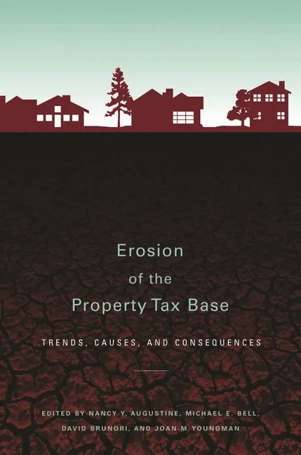 Erosion of the Property Tax Base: Trends, Causes, and Consequences - Paperback