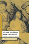 Church, World and the Christian Life: Practical-Prophetic Ecclesiology - Paperback