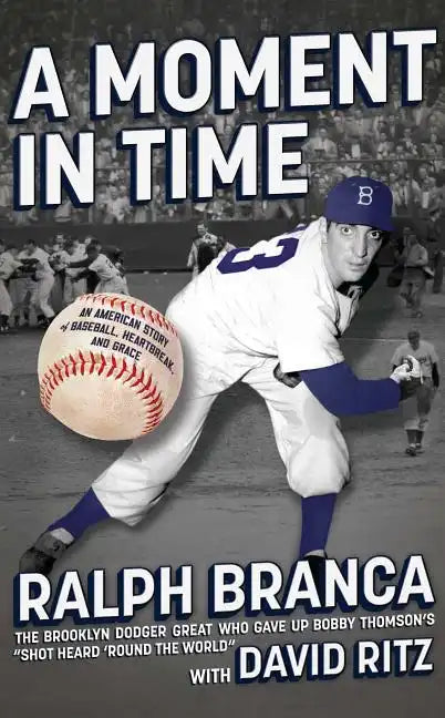 Moment in Time: An American Story of Baseball, Heartbreak, and Grace - Paperback