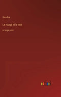 Le rouge et le noir: in large print - Hardcover