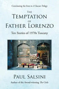 The Temptation of Father Lorenzo: Ten Stories of 1970s Tuscany - Paperback