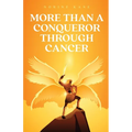 More Than A Conqueror Through Cancer - Paperback