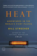 Heat: Adventures in the World's Fiery Places - Paperback