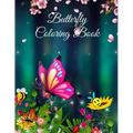 Butterfly Coloring Book: For Kids Beautiful Butterflies, flowers and caterpillars coloring pages for Boys and Girls - Paperback