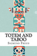 Totem and Taboo Sigmund Freud - Paperback