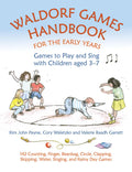 Waldorf Games Handbook for the Early Years: Games to Play and Sing with Children Aged 3-7 - Paperback