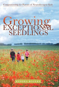 Growing Exceptional Seedlings: Companionship for Parents of Neurodivergent Kids - Hardcover