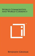 World Commodities And World Currency - Hardcover