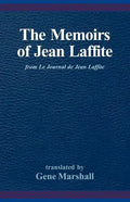 The Memoirs of Jean Laffite: From Le Journal de Jean Laffite - Paperback