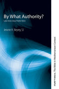 By What Authority?: Luke Gives Jesus Public Voice - Paperback