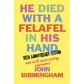 He Died With A Felafel In His Hand: 30th Anniversary Edition. Now with incriminating footnotes! - Paperback