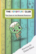 The Adventure Club: The Case Of The Missing Principal - Paperback