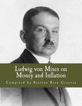 Ludwig von Mises on Money and Inflation (Large Print Edition): A Synthesis of Several Lectures - Paperback