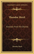 Theodor Herzl: Excerpts from His Diaries - Hardcover