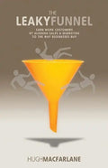 The Leaky Funnel: Earn more customers by aligning Sales and Marketing to the way businesses buy - Paperback