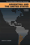 Argentina and the United States: An Alliance Contained - Paperback