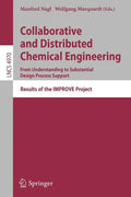 Collaborative and Distributed Chemical Engineering. from Understanding to Substantial Design Process Support: Results of the Improve Project - Paperback