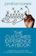The Customer Experience Playbook: A practical guide for Customer Experience leaders - Paperback