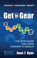 Get in Gear: The Seven Gears that Drive Strategy to Results - Paperback