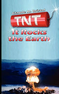 TNT: It Rocks the Earth - Paperback