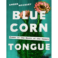 Blue Corn Tongue: Poems in the Mouth of the Desert Volume 97 - Paperback
