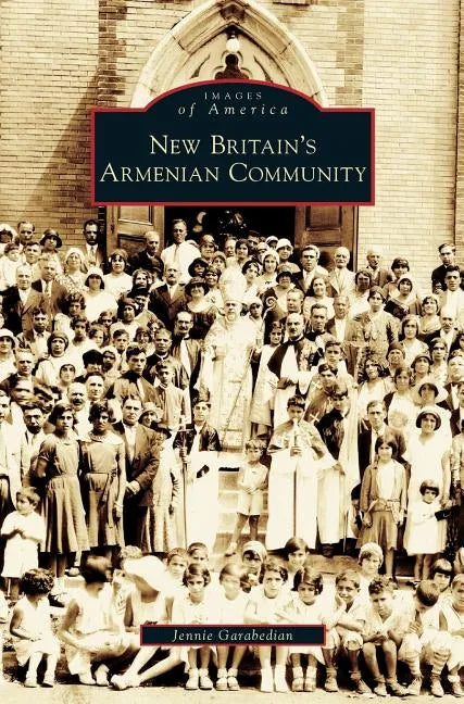 New Britain's Armenian Community - Hardcover