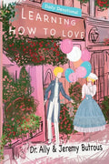 Learning How to Love: Biblical Skills to Improve Your Relationships - Paperback