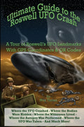 Ultimate Guide to the Roswell UFO Crash: A Tour of Roswell's UFO Landmarks - Paperback