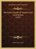 The Fenton Family Of America And Great Britain (1912) - Hardcover